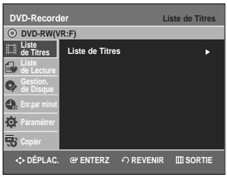 DVD-Recorder Liste de Titres DVD-RW(VR:F) Liste de Titres Liste de Lecture Gestion: de Disque Encar minul Paramétrer Copier Liste de Titres DéPLAC. ENTERZ REVENIR SORTIE