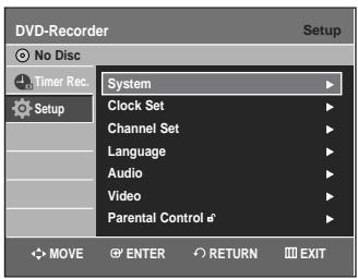 DVD-Recorder Setup No Disc Timer Rec. Setup System Clock Set Channel Set Language Audio Video Parental Control MOVE ENTER RETURN EXIT