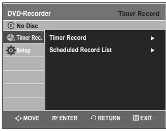 DVD-Recorder Timer Record No Disc Timer Rec. Setup Timer Record Scheduled Record List MOVE ENTER RETURN EXIT