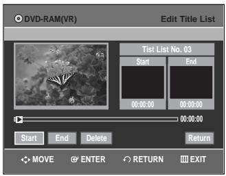 DVD-RAM(VR) Edit Title List Tist List No. 03 Start End 00:00:00 00:00:00 00:00:00 Start End Delete Return MOVE ENTER RETURN EXIT
