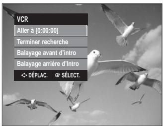 VCR Aller à [0:00:00] Terminer recherche Balayage avant d'intro Balayage arrière d'intro ✿ DÉPLAC. ⚫ SÉLECT.