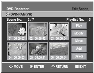 DVD-Recorder Edit Scene DVD-RAM(VR) Scene No. 2/7 Playlist No. 3 01 00:00:03 02 00:00:42 03 00:00:04 04 00:00:03 05 00:00:11 06 00:00:04 MOVE ENTER RETURN EXIT
