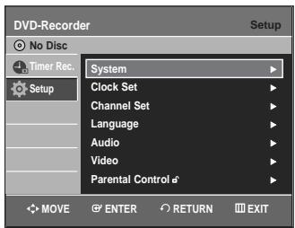 DVD-Recorder Setup No Disc Timer Rec... Setup System Clock Set Channel Set Language Audio Video Parental Control MOVE ENTER RETURN EXIT