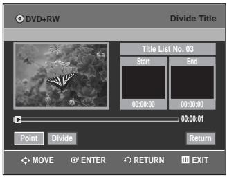 DVD+RW Divide Title Title List No. 03 Start End 00:00:00 00:00:00 00:00:01 Point Divide Return MOVE ENTER RETURN EXIT