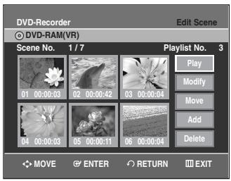 DVD-Recorder Edit Scene DVD-RAM(VR) Scene No. 1 / 7 Playlist No. 3 Play Modify Move Add Delete MOVE ENTER RETURN EXIT
