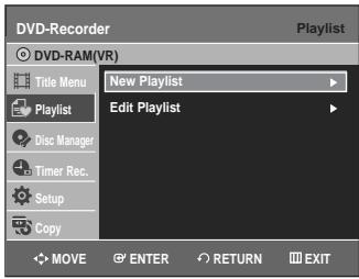 DVD-Recorder VCD-RAM(VR) Title Menu New Playlist Edit Playlist Playlist Disc Manager Timer Rec. Setup Copy MOVE @ ENTER ○ RETURN EXIT