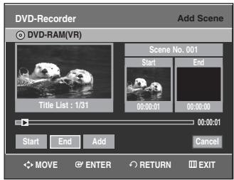 DVD-Recorder Add Scene DVD-RAM(VR) Scene No. 001 Start End 00:00:01 00:00:00 Title List : 1/31 00:00:01 Start End Add Cancel MOVE ENTER RETURN EXIT