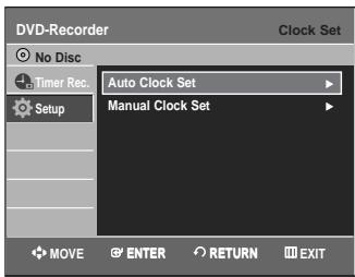 DVD-Recorder Clock Set No Disc Timer Rec. Auto Clock Set Setup Manual Clock Set MOVE ENTER RETURN EXIT