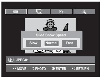 Slide Show Speed Slow Normal Fast JPEG01 MOVE PHOTO ENTER RETURN