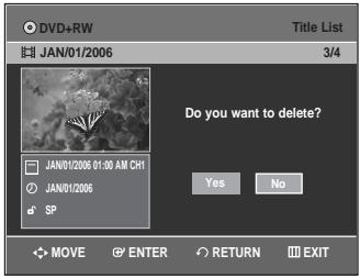DVD+RW JAN/01/2006 3/4 Do you want to delete? Yes No JAN/01/2006 01:00 AM CH1 JAN/01/2006 SP MOVE ENTER RETURN EXIT