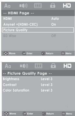 Aa -- HDMI Page -- HDMI Auto Anynet +(HDMI-CEC) On Picture Quality BD Wise Off Move Enter Return Menu Aa -- Picture Quality Page -- Brightness Level 3 Contrast Level 3 Color Saturation Level 3 Move Enter Return Menu