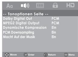 -- Tonoptionen Seite -- Dolby Digital Out PCM MPEG2 Digital Output PCM Dynamische Kompression Ein PCM Downsampling Ein Macht Auf der Musik Ein
