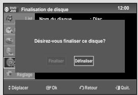 Désirez-vous finaliser ce disque? Finaliser Définaliser Réglage Déplacer Ok Retour - Quit