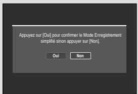 Appuyez sur [Oul] pour confirmer le Mode Enregistrement simplité selon appuyez sur [Non₁. Oul Non