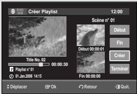 Creer Playlist 12:00 Scene n° 01 Debut Fin Creer Terminer Title No. 02 00:00:30 Playlist n° 01 01.Jan.2008 14:15 Fin 00:00:00 Displacer OK Return Quit.