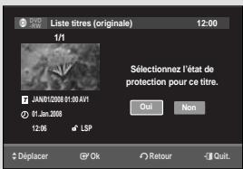 Liste titres (originale) 12:00 1/1 JAN/01/2008 01:00 AVI 01 Jan. 2008 12:06 LSP Sélectionnez l'état de protection pour ce titre. Oui Non Déplacer Ok Retour Quit.