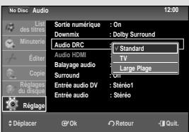 No Disc Audio List des Dres Minuterie Éditer Copie Rélogues du disque Réglage Sortie numérique : On Downmix : Dolby Surround Audio DRC Audio HDMI Balayage audio : TV Surround : On Entrée audio DV : Stéréo1 Entrée audio : Stéréo Standard Large Plage Déplacer Ok Retour Quit.