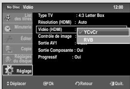 No Disc Video Last des Ifits Minuterie Étter Copie Réglage du visque Réglage Type TV : 4:3 Letter Box Résolution (HDMI) : Auto Video (HDMI) : YC+Cr Contrôle de image : RVB Sortie AV1 : Sortie Composante : Oui Progressif : Oui Déplacer Ok Retour Quit.