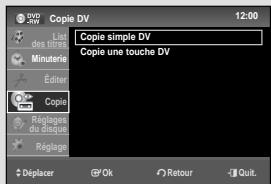 Copie DV 12:00 List des titres Minuterie Étter Copie Réplagé du Réquise Réplagé Déplacer Copie simple DV Copie une touche DV OK Retour Quit.