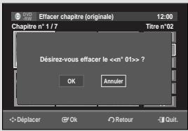 Effacer chapitre (originale) 12:00 Chapitre n° 1 / 7 Titre n°02 Désirez-vous effacer le <> ? OK Annuler ->Déplacer + Ok Return - Quit.