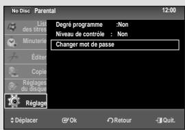 No Disc Parental 12:00 List des titres Degré programme :Non Niveau de contrôle : Non Minutants Changer mot de passe Étter Copie Réglages du disque Réglage Déplacer © Ok Retour Quit.