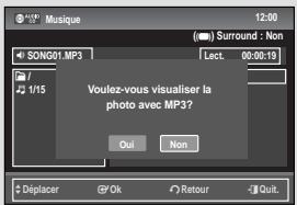 SONG01.MP3 Voulez-vous visualiser la photo avec MP3? Lect. 00:00:19 Quil Non Déplacer Ok Retour Quit.