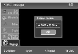 No Disc Clock Set 12:00 List des VIFs Minuterie Éturer Copie Rélogues du Disque Réplige Fuseau horaire < GMT + 00:00 > OK Déplacer Ok Retour Quit.