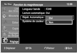 Fonction du magnétoscope Last des états Longueur bande : E240 Lecture automatique: Oui Répétr. Automatique : Oui Système de couleur : Non Déplacer Ok Retour Quit.