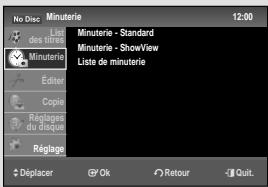 No Disc Minuterie List des d'Ortes Minuterie Éditer Copie Réglages du disque Réglage 12:00 Minuterie - Standard Minuterie - ShowView Liste de minuterie Déplacer OK Retour Quit.