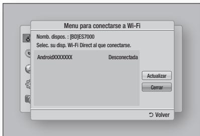 Menu para conectarse a Wi-Fi Nomb. dispos. : [BD]ES7000 Selec. su disp. Wi-Fi Direct al que conectarse. Android00000XX Desconectada Actualizar Cerrar Volver