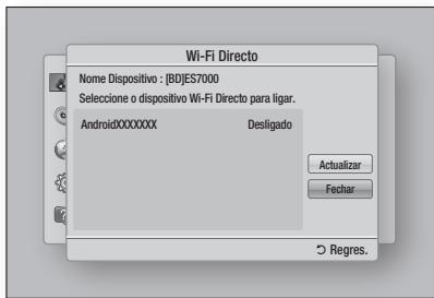 Wi-Fi Directo Nome Dispositivo : [BD]ES7000 Seleccione o dispositivo Wi-Fi Directo para ligar. Android00000XX Desligado Actualizar Fechar Regres.