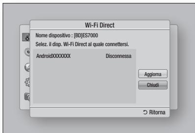 Wi-Fi Direct Nome dispositivo : [BD]ES7000 Selez. il disp. Wi-Fi Direct al quale connettersi. AndroidXXXXXX Disconnessa Aggiorna Chiadi Ritorna