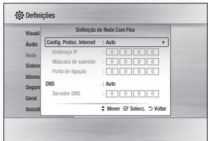 Definições Visuali Audio Config. Protoc. Internet : Auto Endereço IP : 0 0 0 0 Máscara de subrede : 0 0 0 0 Porta de ligação : 0 0 0 0 DNS : Auto Servidor DNS : 0 0 0 0 Assistê Mover Selecto Voltar