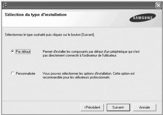 Sélection du type d'installation SAMSUNG Sélectionnez le type souhaité puis cliquez sur le bouton [Suivant]. Par défaut Permet d'installer les composants par défaut d'un périphérique qui n'est pas directement connecté à l'ordinateur de l'utilisateur. Personalisée Vous pouvez sélectionner les options d'installation. Cette option est recommandée pour les utilisateurs professionnels. Annuler