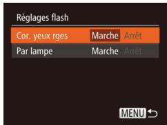 Réglages flash Cor. yeux rges Marche Arrêt Par lampe Marche Arrêt MENU