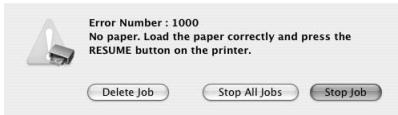 Error Number : 1000 No paper. Load the paper correctly and press the RESUME button on the printer. Delete Job Stop All Jobs Stop Job
