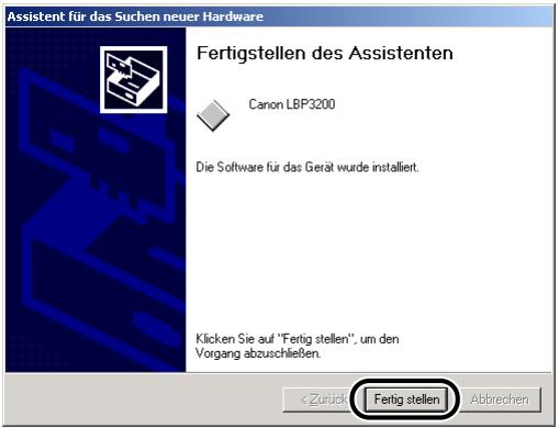 CANON LASER SHOT LBP3200 - Klichen Sie auf [Fertig stellen]. - 1