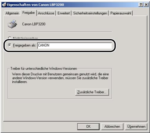 CANON LASER SHOT LBP3200 - Wahlen Sie [Freigegeben als] (für Windows XP, [Drucker freigegeben]). Ändern Sie den Freigabenamen bei Bedarf. - 1