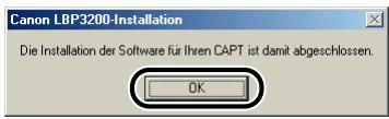 CANON LASER SHOT LBP3200 - Wenn das Dialogfeld zum Abschluss den Installationsvorgangs aufgerufen wird, klichen Sie auf [OK]. - 1