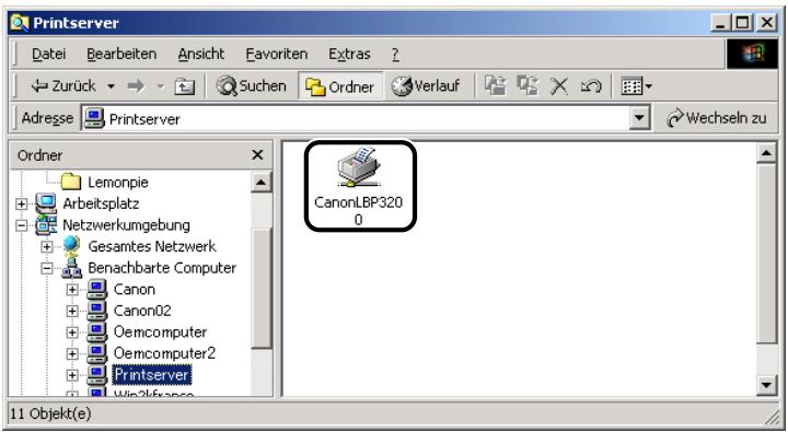 CANON LASER SHOT LBP3200 - Wahlen Sie den Druckserver aus [Netzwerkumgebung] aus, und doppelklichen Sie dann auf das Symbol [Canon LBP3200]. - 1