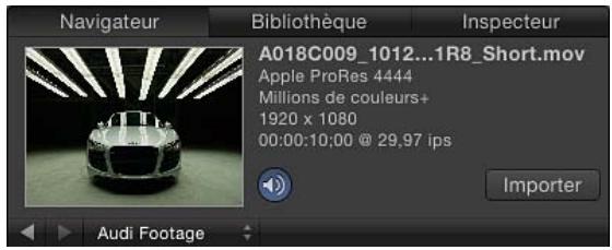 Navigateur Bibliothèque Inspecteur A018C009_1012...1R8_Short.mov Apple ProRes 4444 Millions de couleurs+ 1920 x 1080 00:00:10:00 @ 29,97 ips Importer Audi Footage