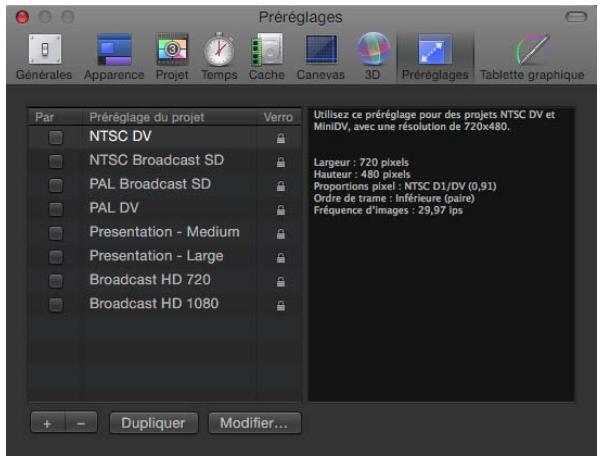 Préréglages Générales Apparence Projet Temps Cache Canevas 3D Préréglages Tablette graphique Par Préréglage du projet Verro NTSC DV NTSC Broadcast SD PAL Broadcast SD PAL DV Presentation - Medium Presentation - Large Broadcast HD 720 Broadcast HD 1080 Utilisez ce préréglage pour des projets NTSC DV et MiniDV, avec une résolution de 720x480. Largeur : 720 pixels Mauteur : 480 pixels Proportions pixel : NTSC D1/DV (0,91) Ordre de trame : l'inférieure (paire) Fréquence d'images : 29,97 ips + - Dupliquer Modifier...