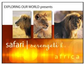 EXPLORING OUR WORLD PRESENTS safari | serengeti k. africa