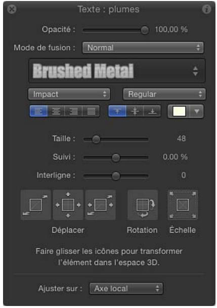 Texte : plumes Opacité : 100,00 % Mode de fusion : Normal Brushed Metal Impact Regular Taille : 48 Suivi : 0,00 % Interligne : 0 Déplacer Rotation Échelle Faire glisser les icônes pour transformer l'élément dans l'espace 3D. Ajuster sur : Axe local