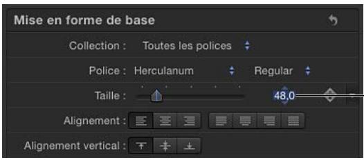 Mise en forme de base Collection : Toutes les polices Police : Herculanum Regular Taille : 48,0 Alignement : Alignement vertical : + -