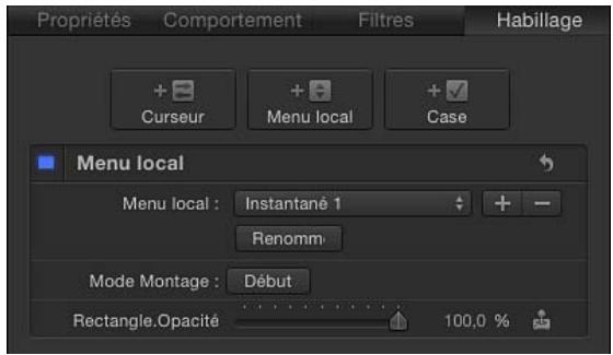 Propriétés Comportement Filtres Habillage + Curseur + Menu local + Case Menu local Menu local : Instantané 1 + - Renomm Mode Montage : Début Rectangle.Opacité 100,0 %