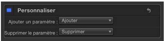 Personnaliser Ajouter un paramètre : Ajouter Supprimer le paramètre : Supprimer