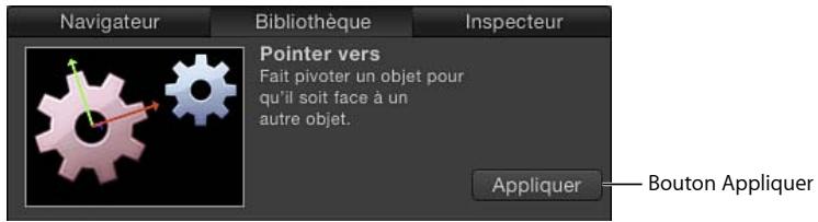 Navigateur Bibliothèque Inspecteur Pointer vers Fait pivoter un objet pour qu'il soit face à un autre objet. Appliquer — Bouton Appliquer