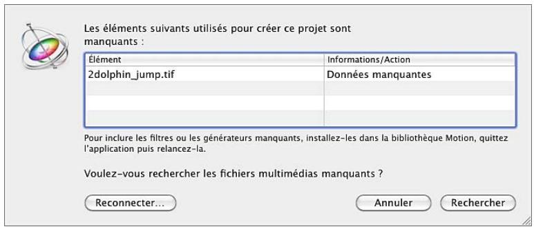 Les éléments suivants utilisés pour créer ce projet sont manquants : Élément Informations/Action 2dolphin_jump.tif Données manquantes Pour inclure les filtres ou les générateurs manquants, installez-les dans la bibliothèque Motion, quittez l'application puis relancez-la. Voulez-vous rechercher les fichiers multimédias manquants ? Reconnecter... Annuler Rechercher