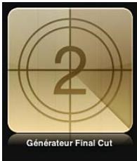 2 Générateur Final Cut